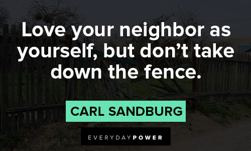 fence quotes about love your neighbor as yourself, but don't take down the fence