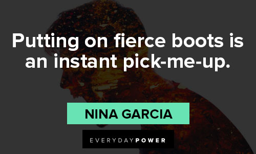 fierce quotes about putting on fierce boots is an instant pick-me-up