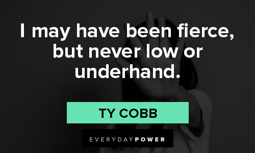 fierce quotes about I may have been fierce, but never low or underhand