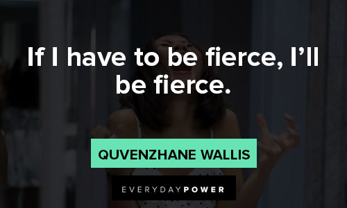 fierce quotes about if I have to be fierce, I'll be fierce