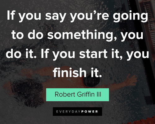 finish strong quotes about If you say you're going to do something