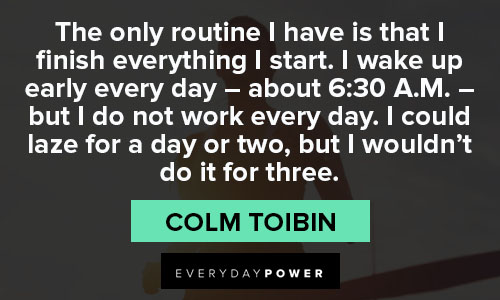 finish strong quotes about The only routine I have is that I finish everything I start