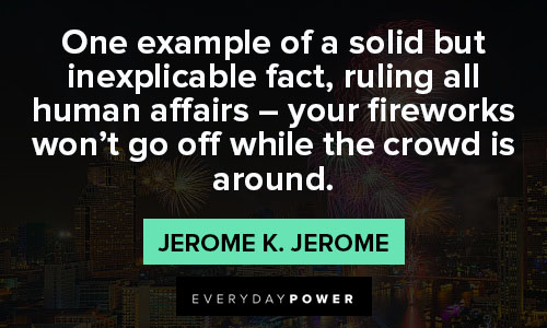 fireworks quotes about one example of a solid but inexplicable fact