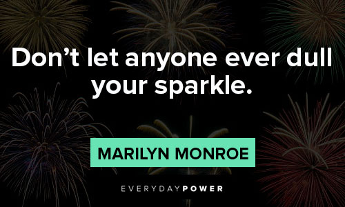 fireworks quotes about don't let anyone ever dull your sparkle