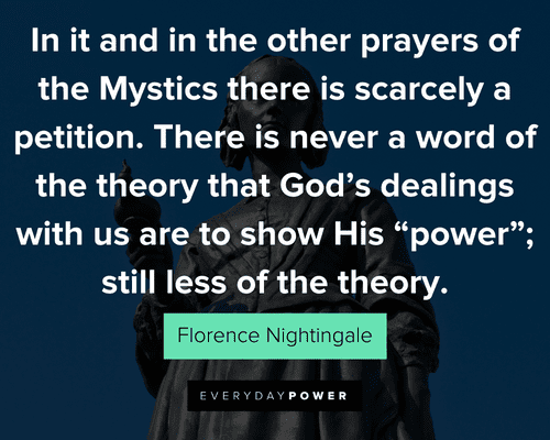 Florence Nightingale quotes about in it and in the other prayers of the Mystics there is scarcely a petition