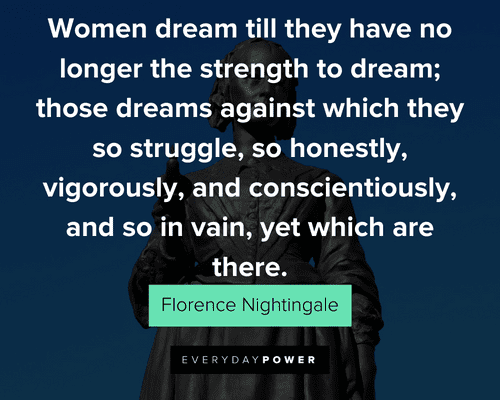 Florence Nightingale quotes about those dreams against which they so struggle