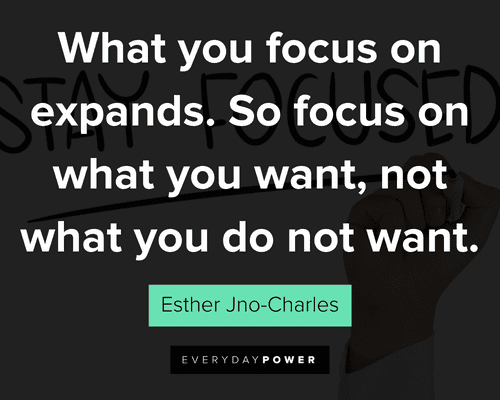 focus quotes about so focus on what you want, not what you do not want