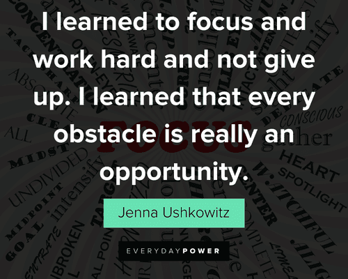 focus quotes about I learned that every obstacle is really an opportunity