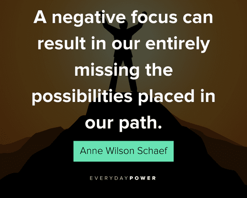 focus quotes about a negative focus can result in our entirely missing the possibilities placed in our path