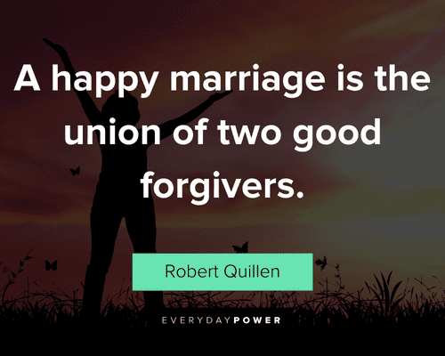 forgiveness quotes about a happy marriage is the union of two good forgivers