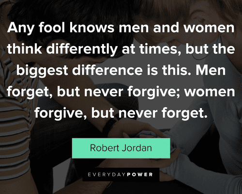 forgiveness quotes any fool knows men and women think differently at times