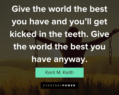 forgiveness quotes about give the world the best you have anyway