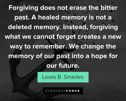 forgiveness quotes about we change the memory of our past into a hope for our future