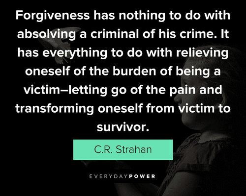 forgiveness quotes about letting go of the pain and transforming oneself from victim to survivor