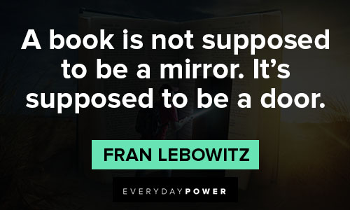 fran lebowitz quotes about a book is not supposed to be a mirror