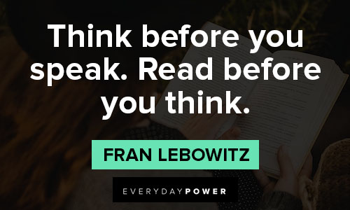 fran lebowitz quotes about think before you speak. Read before you think