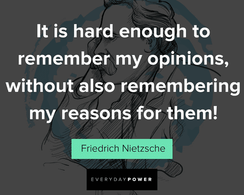 Friedrich Nietzsche quotes to remember my opinions