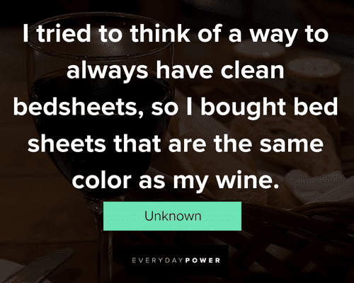 wine quotes about way to always have clean bedsheeets