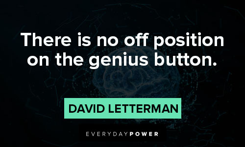 genius quotes about there is no off position on the genius button