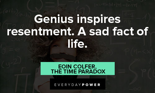 genius quotes about genius inspires resentment