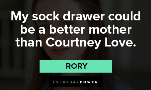 Gilmore Girls quotes about my sock drawer could be a better mother than Courtney Love