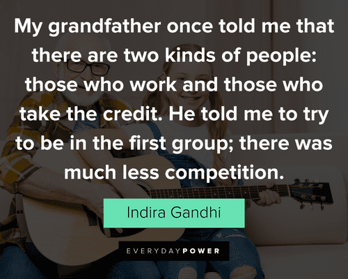 grandpa quotes about those who work and those who take the credit