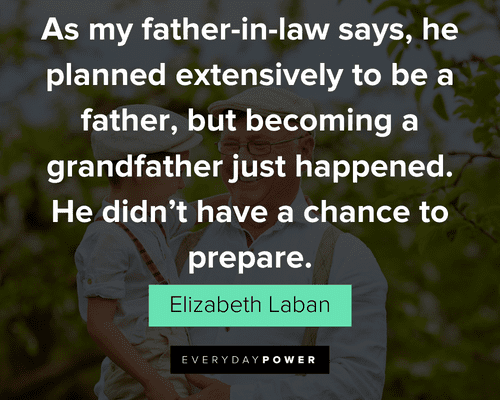 grandpa quotes about he didn't have a chance to prepare