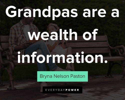 grandpa quotes about grandpas are a wealth of information