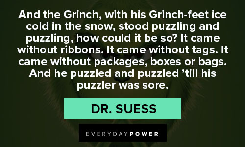 grinch quotes about And the Grinch, with his Grinch-feet ice cold in the snow