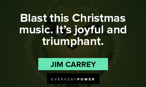 grinch quotes about Blast this Christmas music