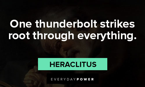 Heraclitus quotes about one thunderbolt strikes root through everything
