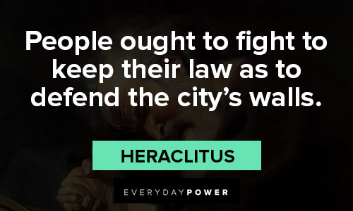 Heraclitus quotes about people ought to fight to keep their law as to defend the city's walls
