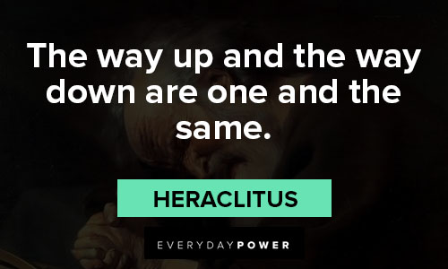 Heraclitus quotes about the way up and the way down are one and the same