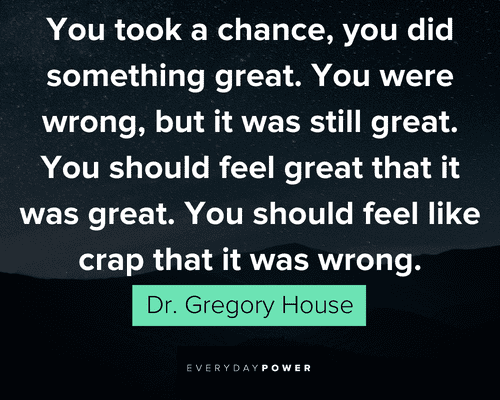 House MD quotes from Dr. Gregory House