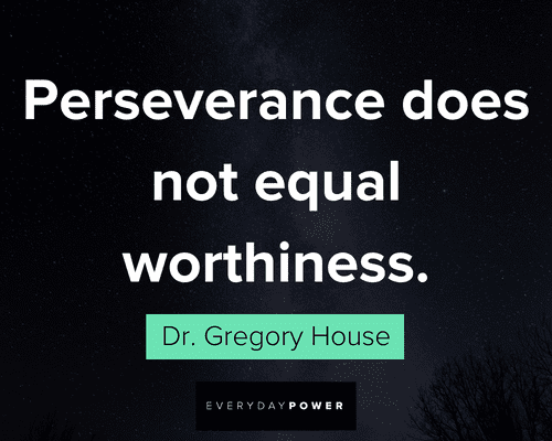 Perseverance House MD quotes