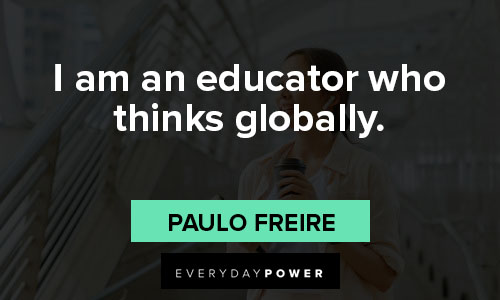 I am who I am quotes about I am an educator who thinks globally