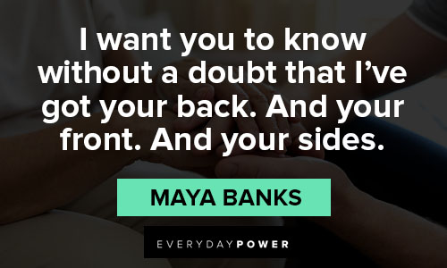 I got your back quotes from Maya Banks
