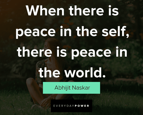 peace quotes about when there is peace in the self there is peace in the world