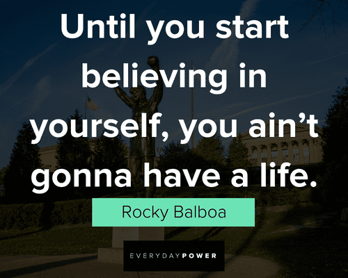 Rocky quotes about start believing in yourself