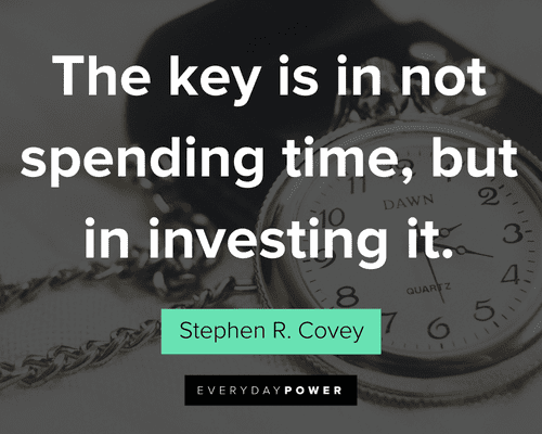 time quotes about the key is in not spending time