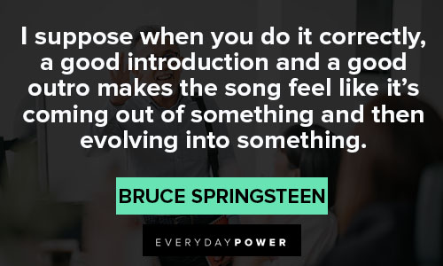 introduction quotes from Bruce Springsteen