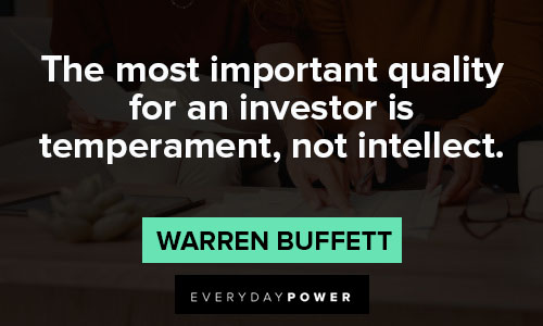 Investment quotes about the most important quality for an investor is temperament, not intellect