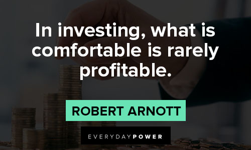 Investment quotes about what is comfortable is rarely profitable