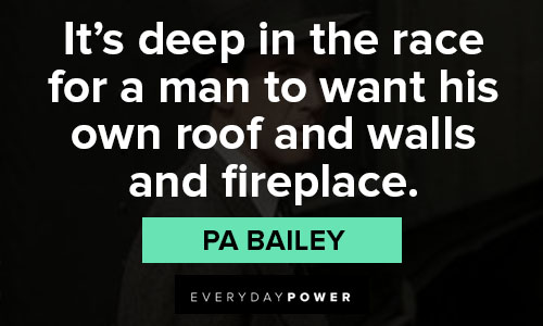 its a wonderful life quotes about It’s deep in the race for a man to want his own roof and walls and fireplace