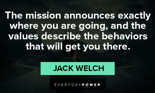 Jack Welch quotes about the mission announces exactly where you are going