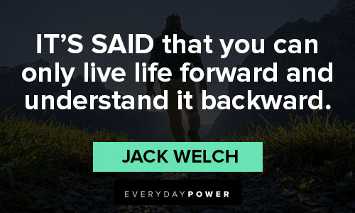 Jack Welch quotes about life forward and understanding backward