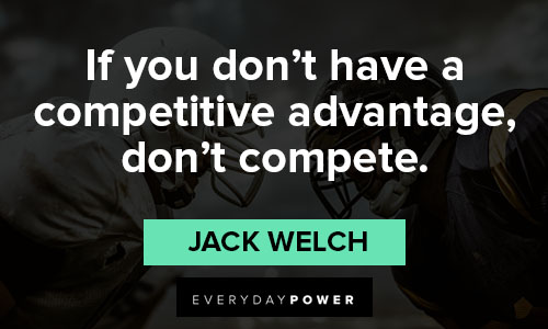 Jack Welch quotes about competitive advantage
