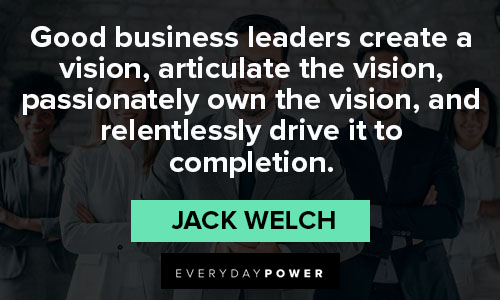 Jack Welch quotes about good business leaders create a vision