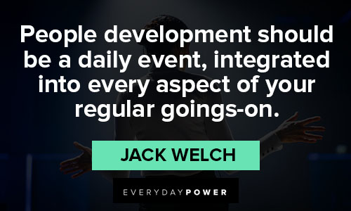 Jack Welch quotes about people development should be a daily event