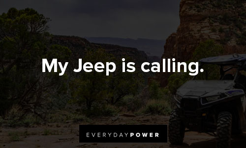 jeep quotes about my Jeep is calling